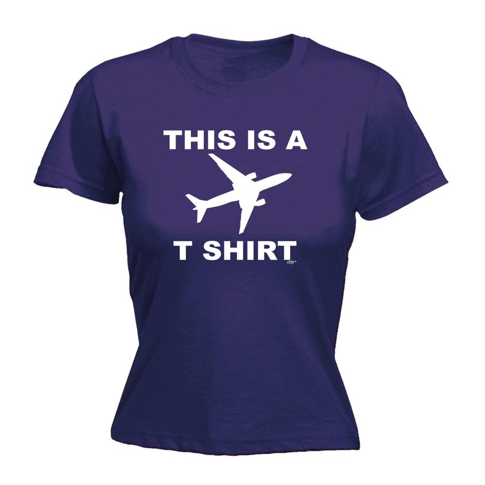 This Is A Plane Tshirt - Womens T Shirt Funny T-Shirt Novelty gift tshirt