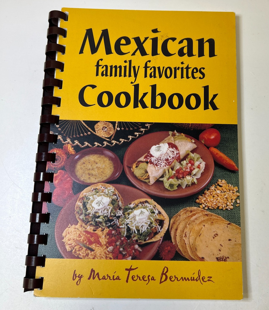 Mexican Family Favorites Cook Book By María Teresa Bermúdez 1983