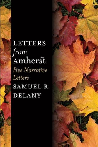 Letters from Amherst: Five Narrative Letters by Samuel R Delany: Used