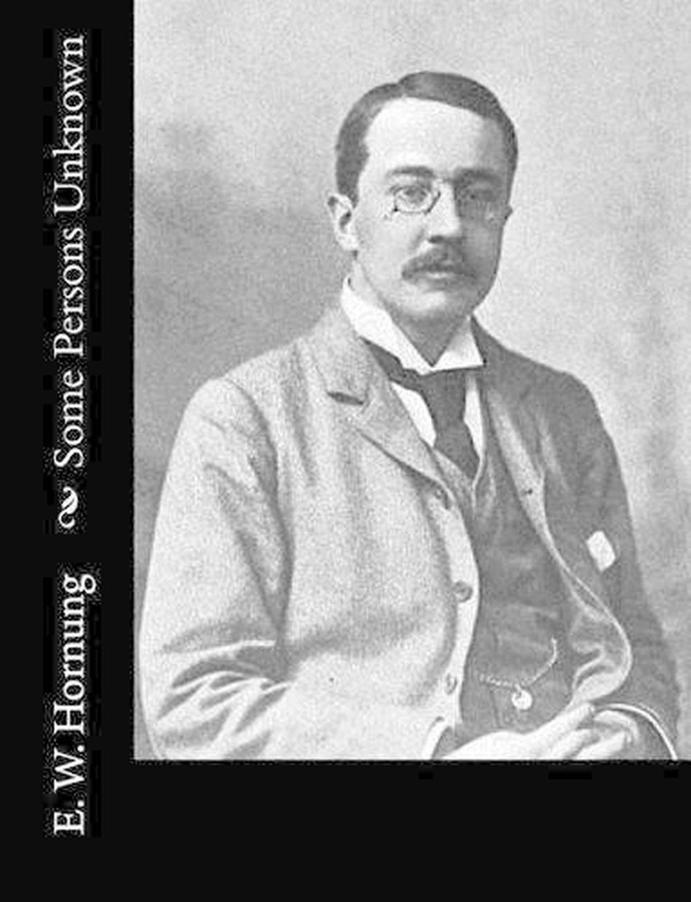 Some Persons Unknown by E.W. Hornung (English) Paperback Book