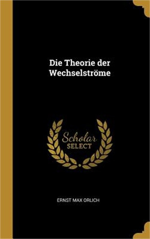 Die Theorie der Wechselstr�me (Hardback or Cased Book)