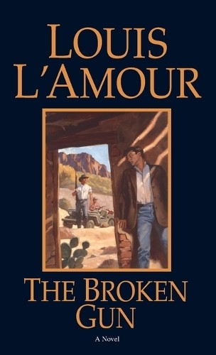 The Broken Gun: A Novel, L'Amour, Louis