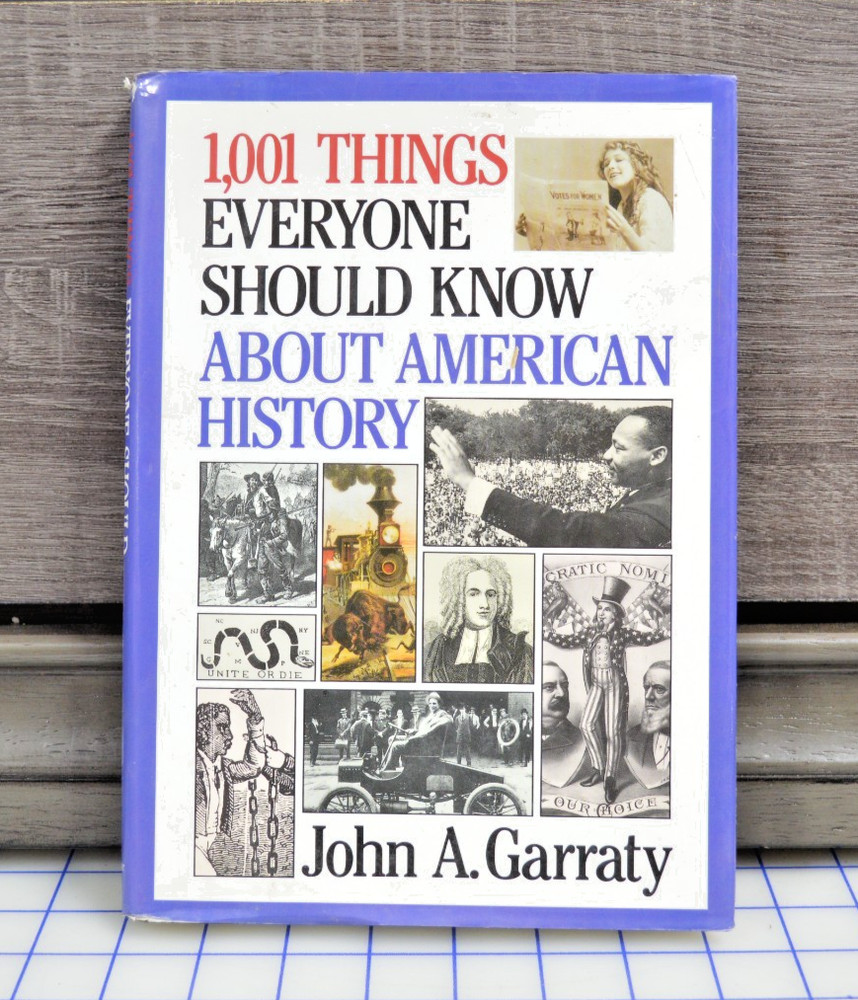 1,001 Things Everyone Should Know About American History Garraty Hardcover
