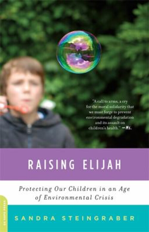 Raising Elijah : Protecting Our Children in an Age of Environment