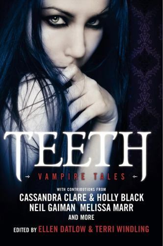 Teeth : Vampire Tales, Paperback by Datlow, Ellen (EDT); Windling, Terri (EDT...