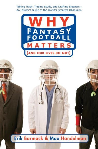 Fantasy Football Matters More Than Our Lives by Barmack Paperback