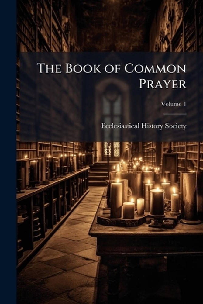The Book of Common Prayer by Ecclesiastical History Society Paperback Book