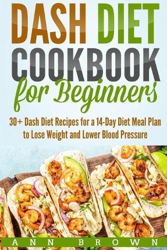 Ann Brown Dash Diet Cookbook for Beginners (Paperback)Another great item from Rarewaves USA | Free delivery!