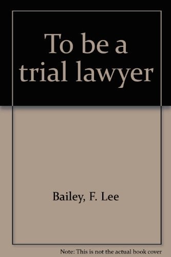 To be a trial lawyer