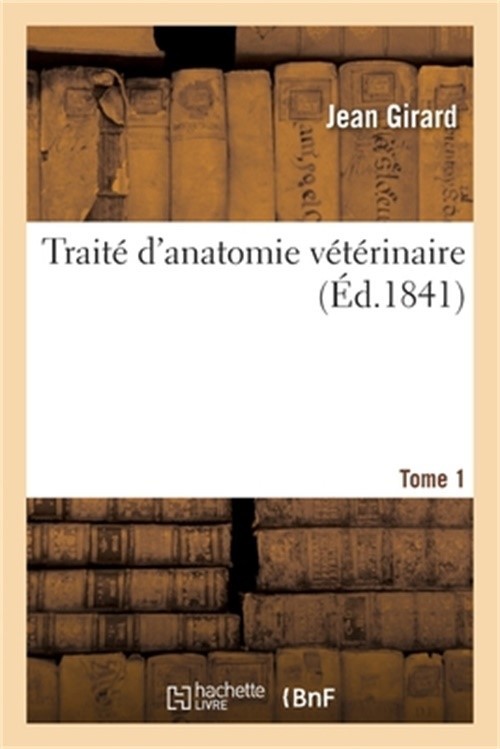 Trait� d'Anatomie V�t�rinaire. Tome 1 (Paperback or Softback)