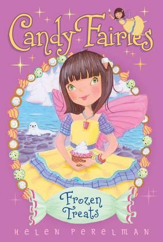 Helen Perelman Frozen Treats, 13 (Hardback) Candy Fairies