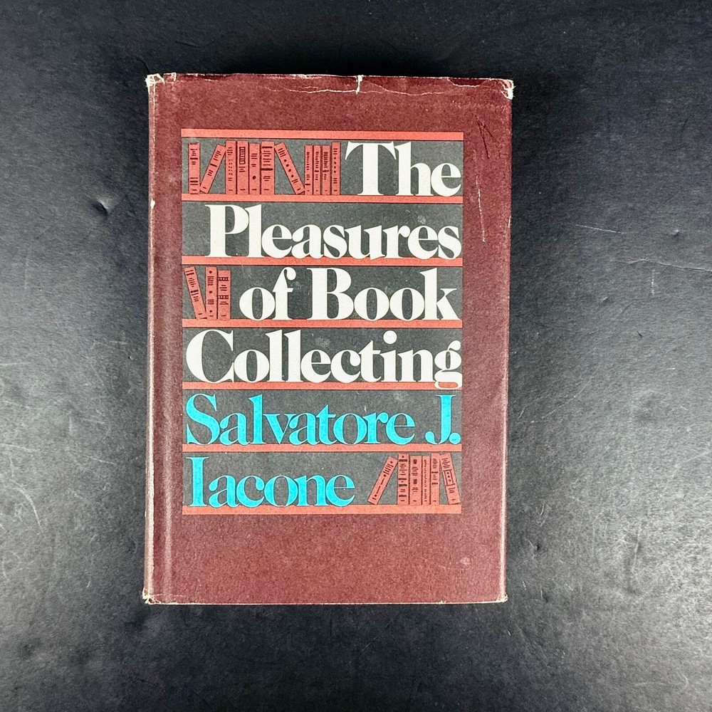 The Pleasures of Book Collecting Salvatore J Iacone 1st Edition First Print 1976