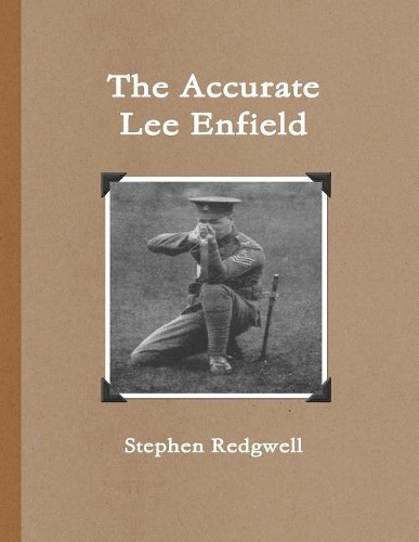 Accurate Lee Enfield Rifle Guide by Stephen Redgwell 9781726751711-image