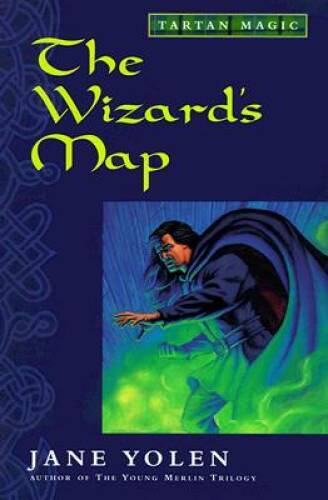 The Wizards Map: Tartan Magic, Book One - Hardcover By Yolen, Jane - GOOD