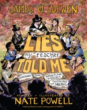 Lies My Teacher Told Me: A Graphic Adaptation by Nate; Loewen, James W. Powell