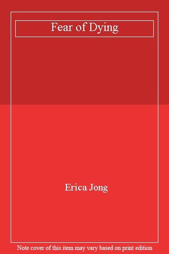 Fear of Dying By Erica Jong