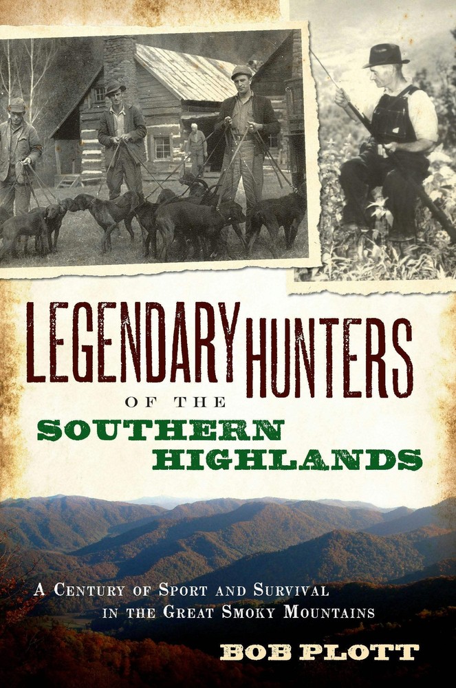 Legendary Hunters of the Southern Highlands by The History Press