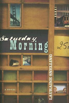Saturday Morning: A Novel Snelling, Lauraine Paperback Used - Good