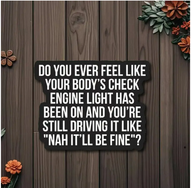 Funny Mental Health Sticker – “Check Engine Light” Vinyl Decal 4.1