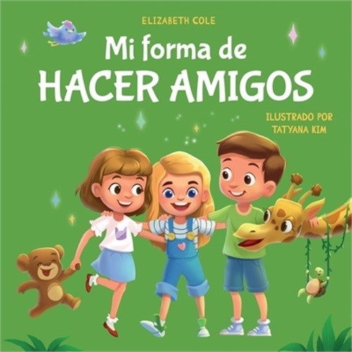 Mi forma de hacer amigos: Libro para ni�os sobre la amistad, la inclusi�n y las