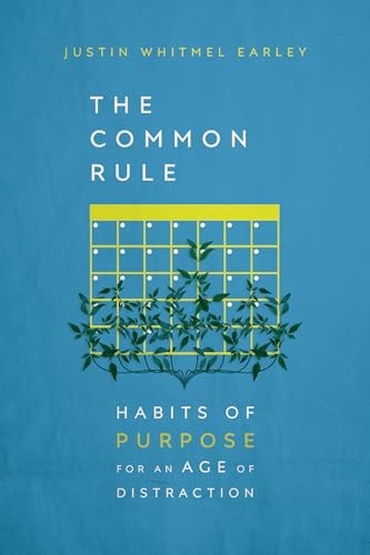 The Common Rule – Habits of Purpose..., Earley, Justin