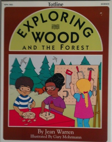 Totline Exploring Wood and the Forest by Jean Warren, Good Book