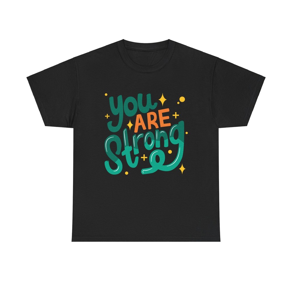 You Are Strong T-Shirt - inspirational motivational quote empowerment cute cool