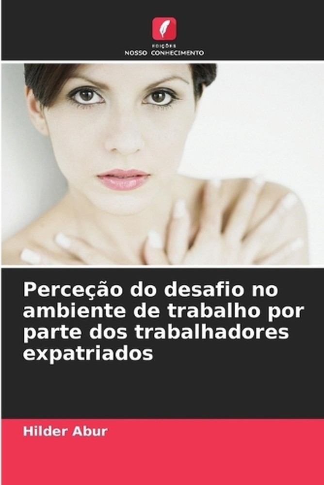 Perceo do desafio no ambiente de trabalho por parte dos trabalhadores expatriado