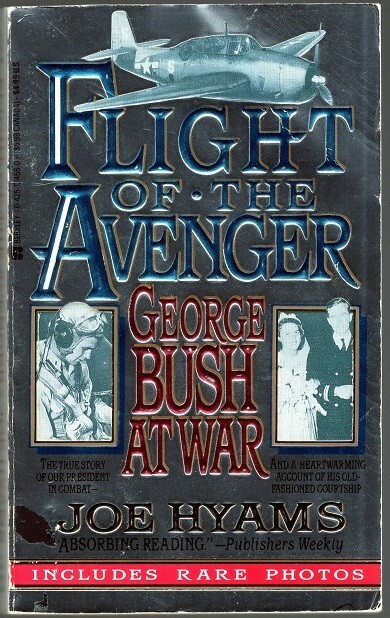 Flight of the Avenger: George Bush at War - Paperback By Joe Hyams