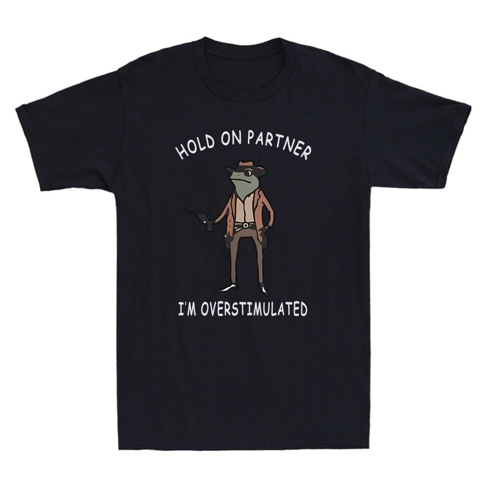 Hold On Partner I'm Overstimulated Cowboy Frog Meme Saying Vintage Men's T-Shirt