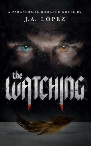The Watching: A Paranormal Romance Novel - Paperback, by Lopez J. A. - Very Good