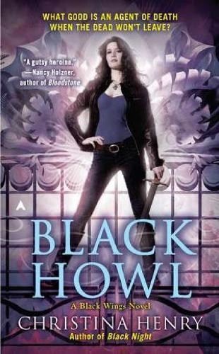 Black Howl: A Black Wings Novel: 3 by Christina Henry Book The Fast FreeFREE US DELIVERY | ISBN: 1937007332 | Quality Books
