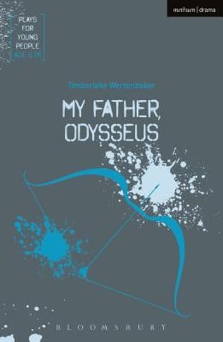 My Father, Odysseus by Timberlake Wertenbaker: Used
