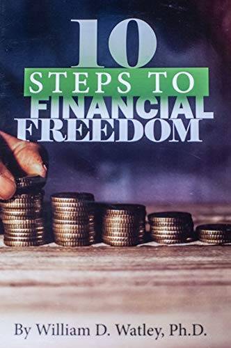 10 Steps to Financial Freedom - Staple Bound By William D. Watley Ph. D. - GOOD