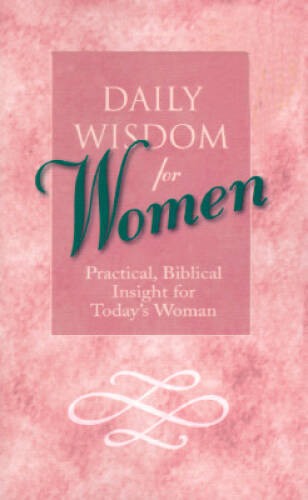 Daily Wisdom for Women: Practical, Biblical Insight for Today's Woman - GOOD