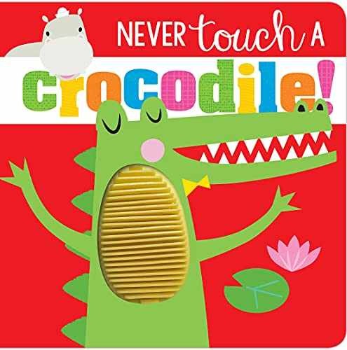 Never Touch a Crocodile! - Board book, by Greening Rosie; Greening - Acceptable