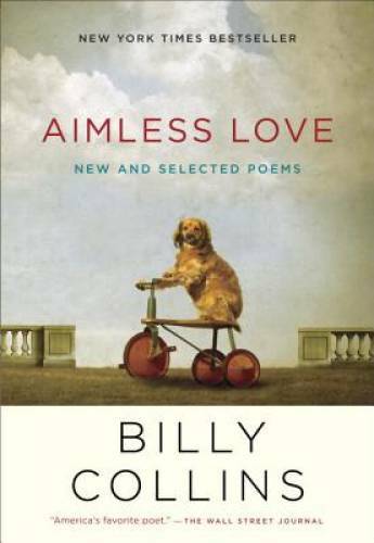Aimless Love: New and Selected Poems - Paperback By Collins, Billy - VERY GOOD