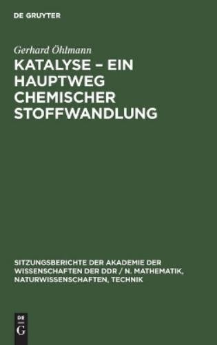 Gerhard Öhlmann Katalyse - Ein Hauptweg Chemischer Stoffwandlung (Hardback)