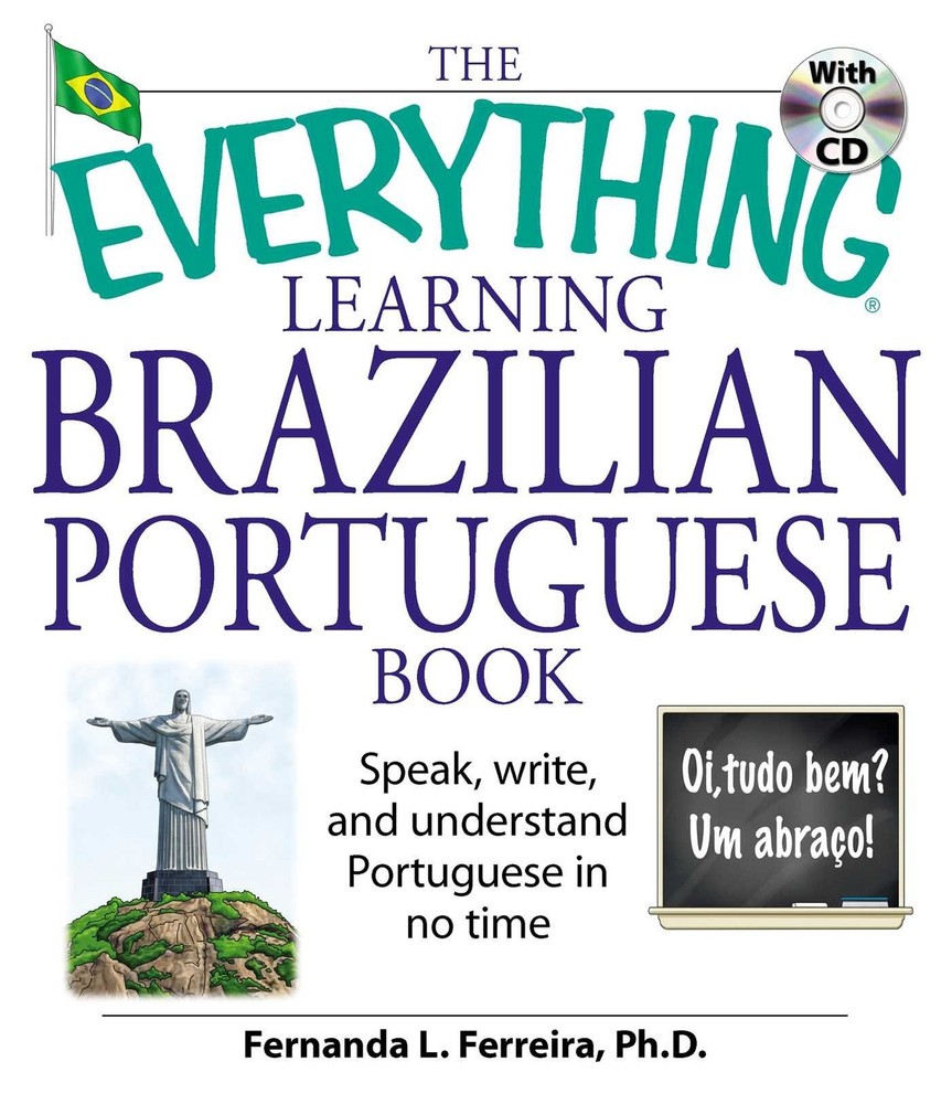 The Everything Learning Brazilian Portuguese Book: Speak, Write, and Understand,