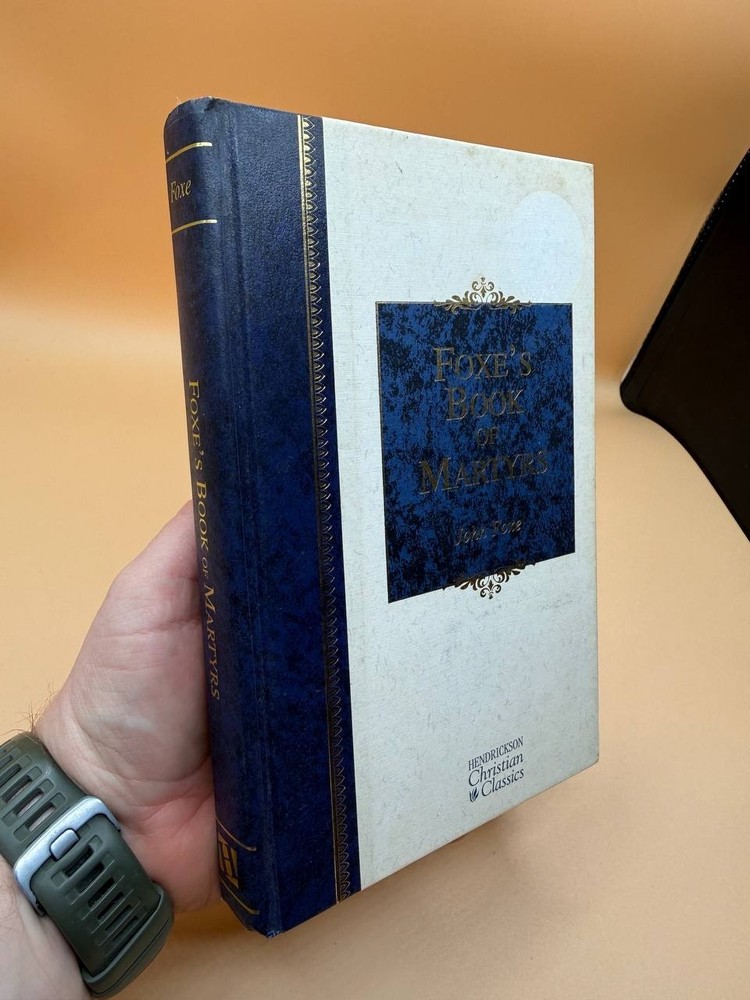Foxe's Book of Martyrs by John Foxe Hendrickson Publishers Hardcover 2008