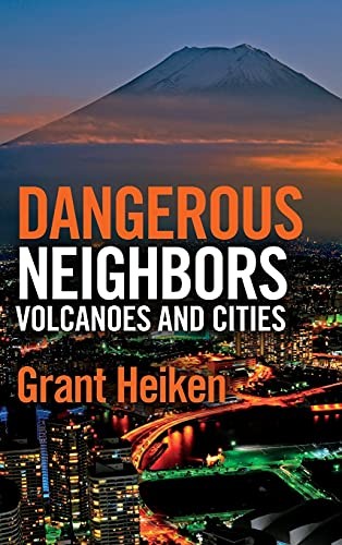 Dangerous Neighbors: Volcanoes and Cities by Heiken, Grant Hardback Book TheFREE US DELIVERY | ISBN: 1107039231 | Quality Books