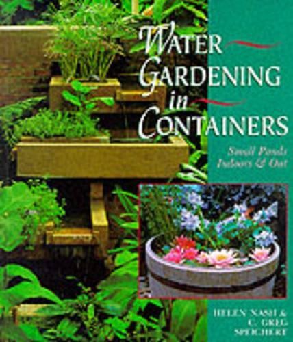 Water Gardening in Containers: Small Po..., Nash, Helen