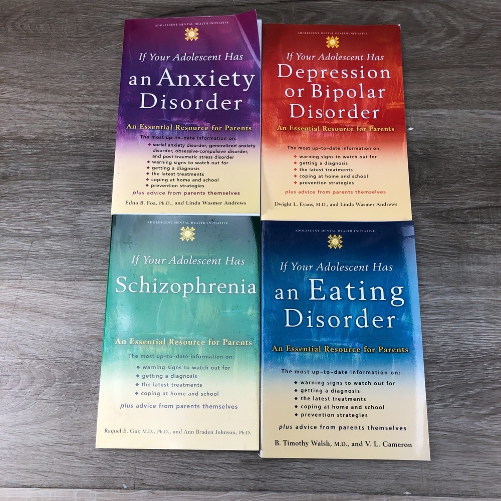 If Your Adolescent Has an Anxiety Depression Schizophrenia Eating 4 Book Lot