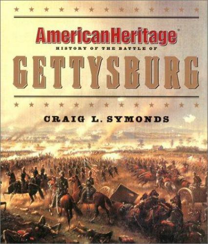 American Heritage History of the Battle of Gettysburg (Byron Preiss Book) Ameri