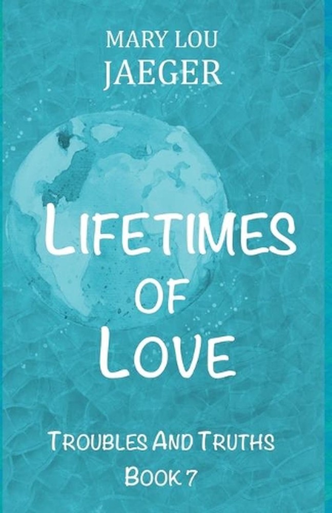 Lifetimes Of Love by Mary Lou Jaeger (English) Paperback Book