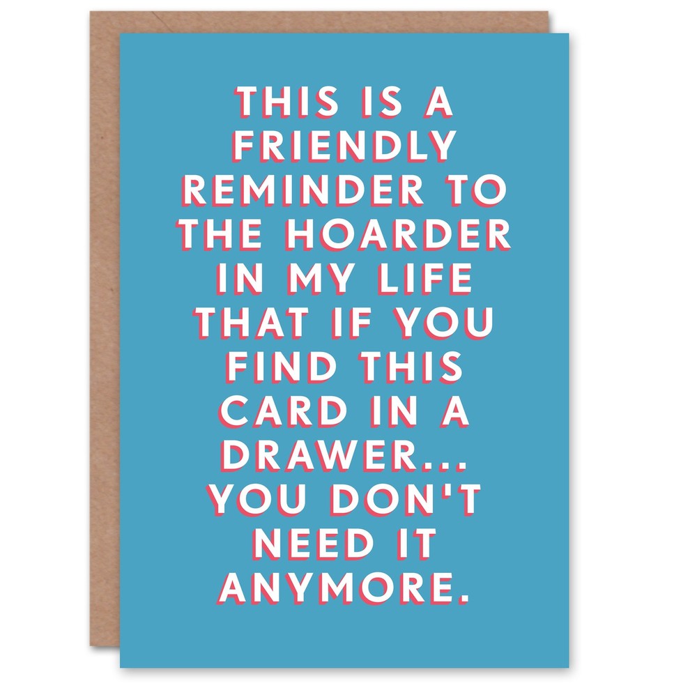 Birthday Card Hoarder Future Joke For Him Man Dad Brother Grandad Funny Humour