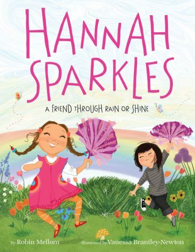 Hannah Sparkles: A Friend Through Rain or Shine, Mellom, Robin, New Book