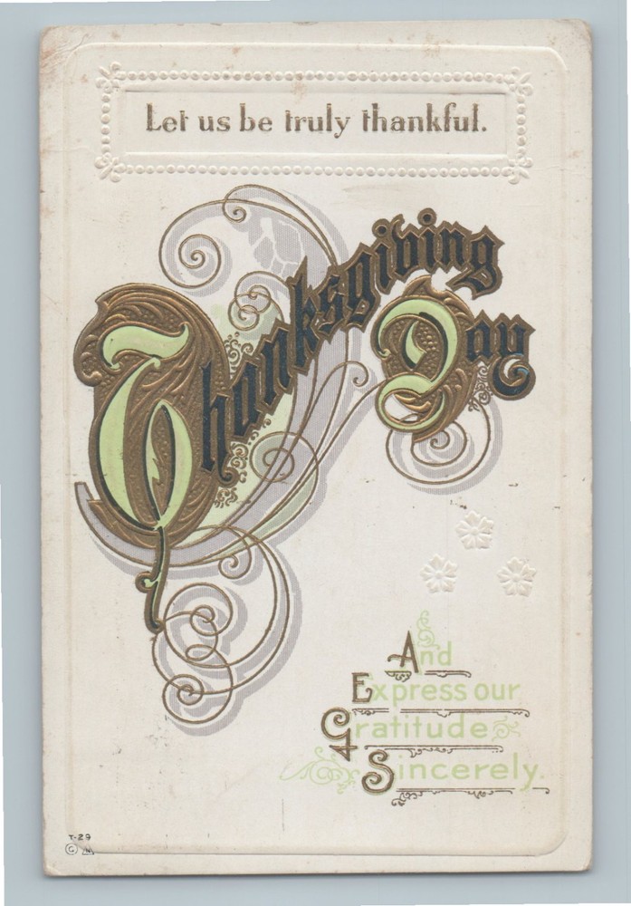 Thanksgiving Day Truly Thankful Shiny Gold Embossed 1913 Antique Postcard H1