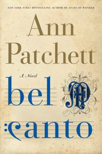 Bel Canto: A Novel - Hardcover By Patchett, Ann - GOOD