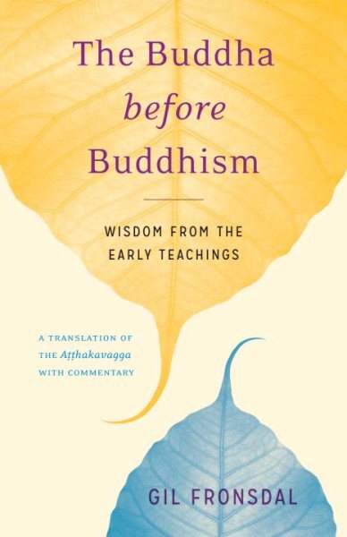 Buddha Before Buddhism Early Teachings Wisdom Paperback by Fronsdal